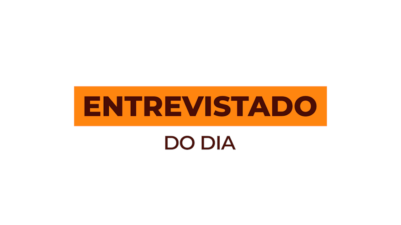ENTREVISTADO DO DIA